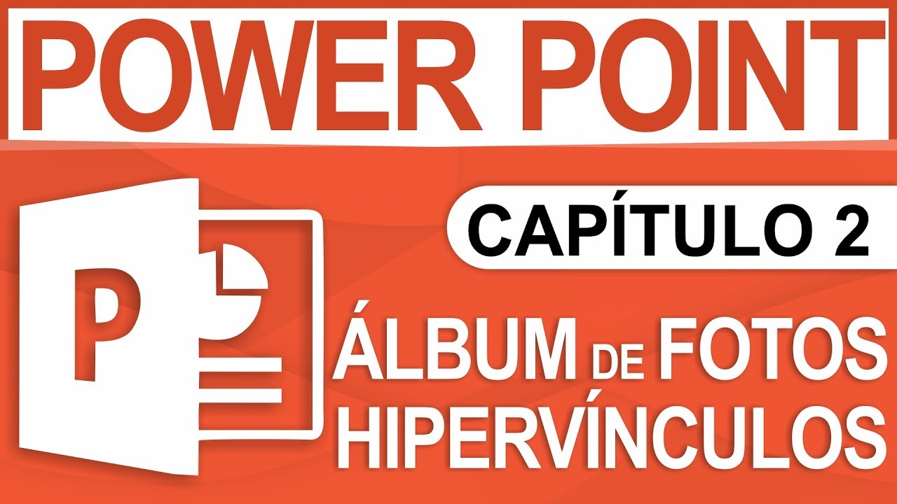 Capítulo 2 - Curso de PowerPoint, Álbum de Fotos e Hipervínculos