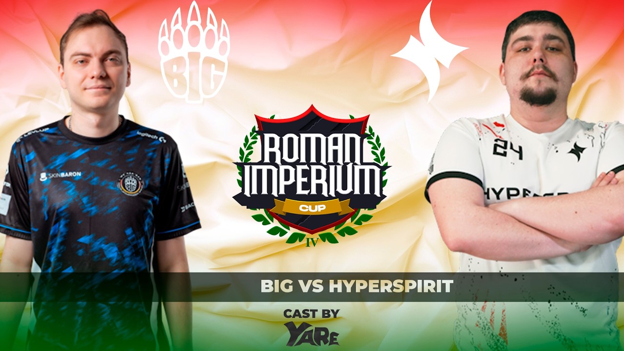 [RU] BIG vs HyperSpirit | Roman Imperium IV | Group D | Bo3