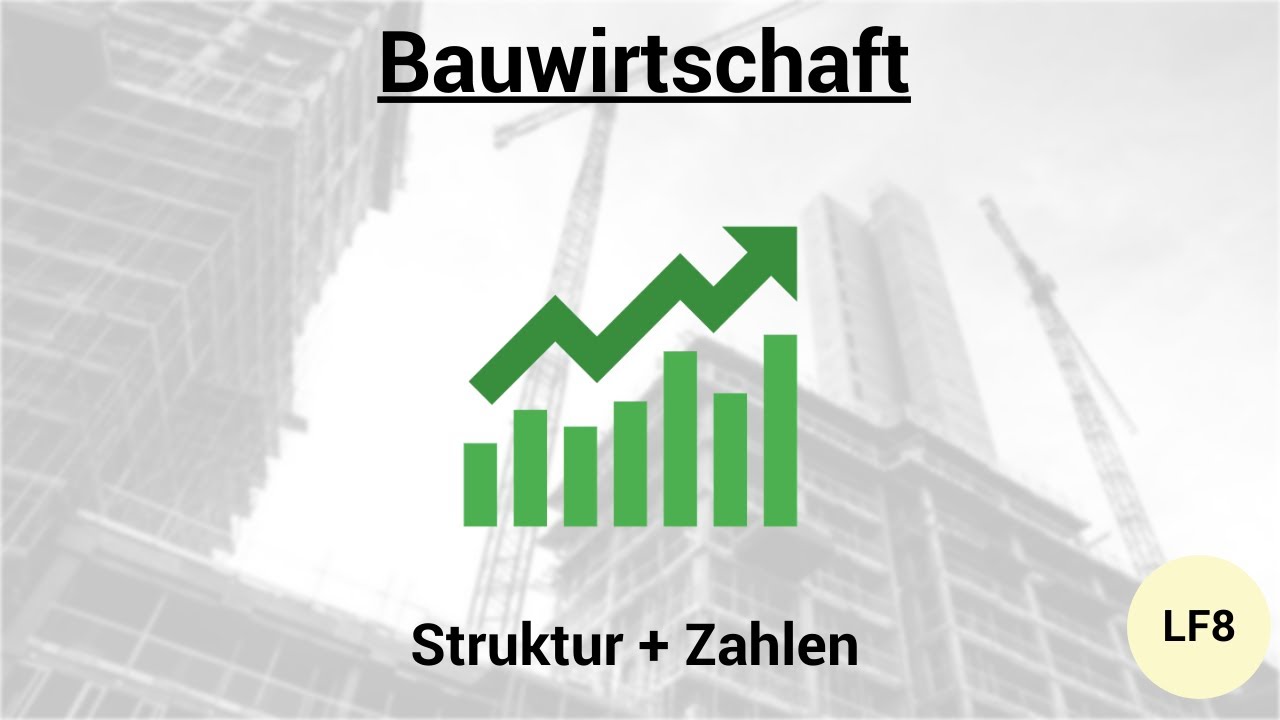 Bauwirtschaft - Struktur & aktuelle Zahlen