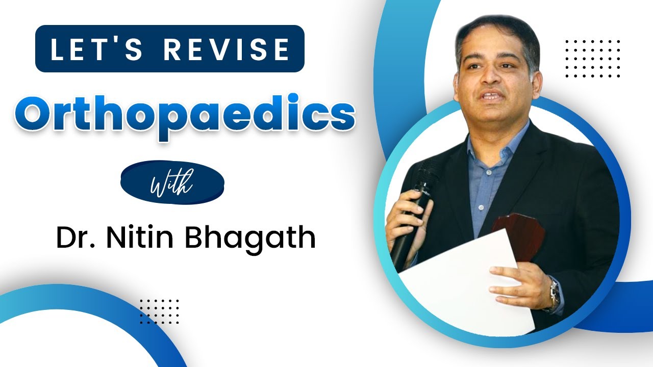 Let's Revise Orthopaedics with Dr Nitin Bhagath For Upcoming FMGe & Neet PG