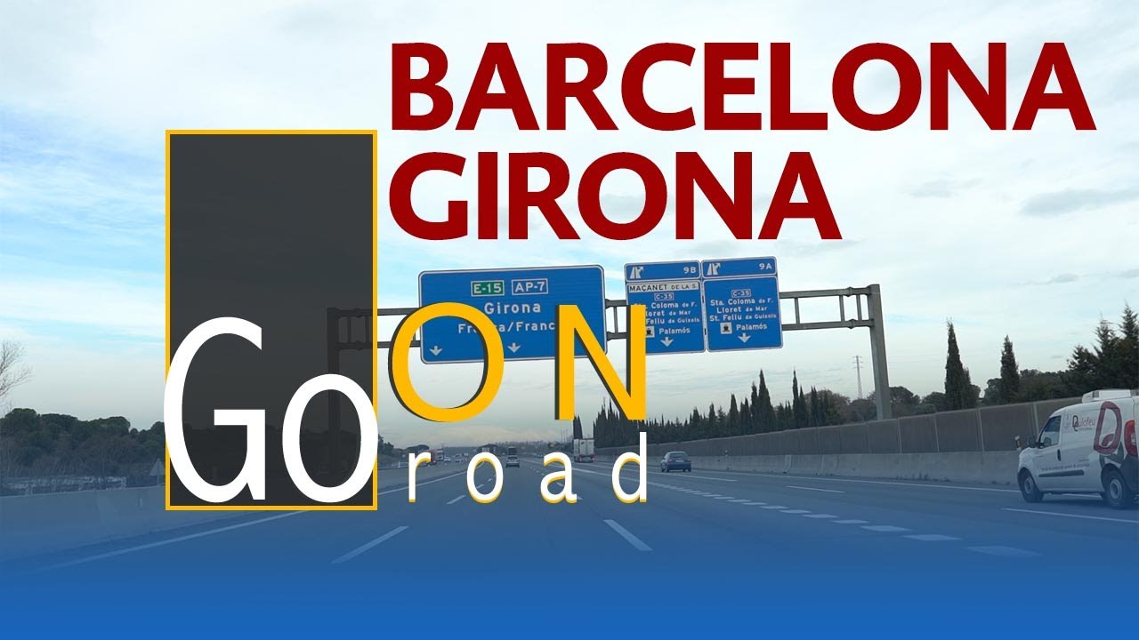 Go on road | Driving from Barcelona to Girona (اسبانيا( تصوير الطريق من برشلونه الى جيرونا