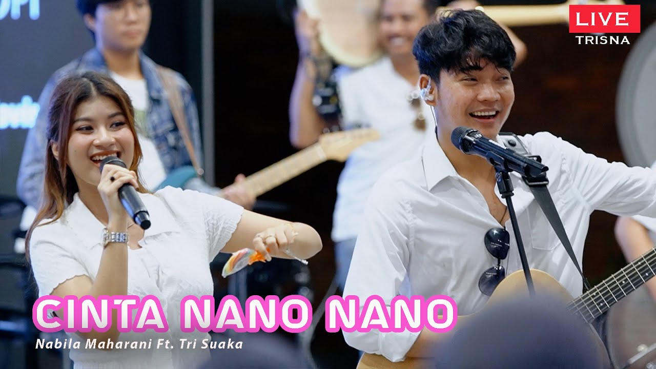 CINTA NANO NANO - NABILA MAHARANI FT. TRI SUAKA (OFFICIAL LIVE MUSIC VIDEOS)-FAMILY GATHERING TRISNA