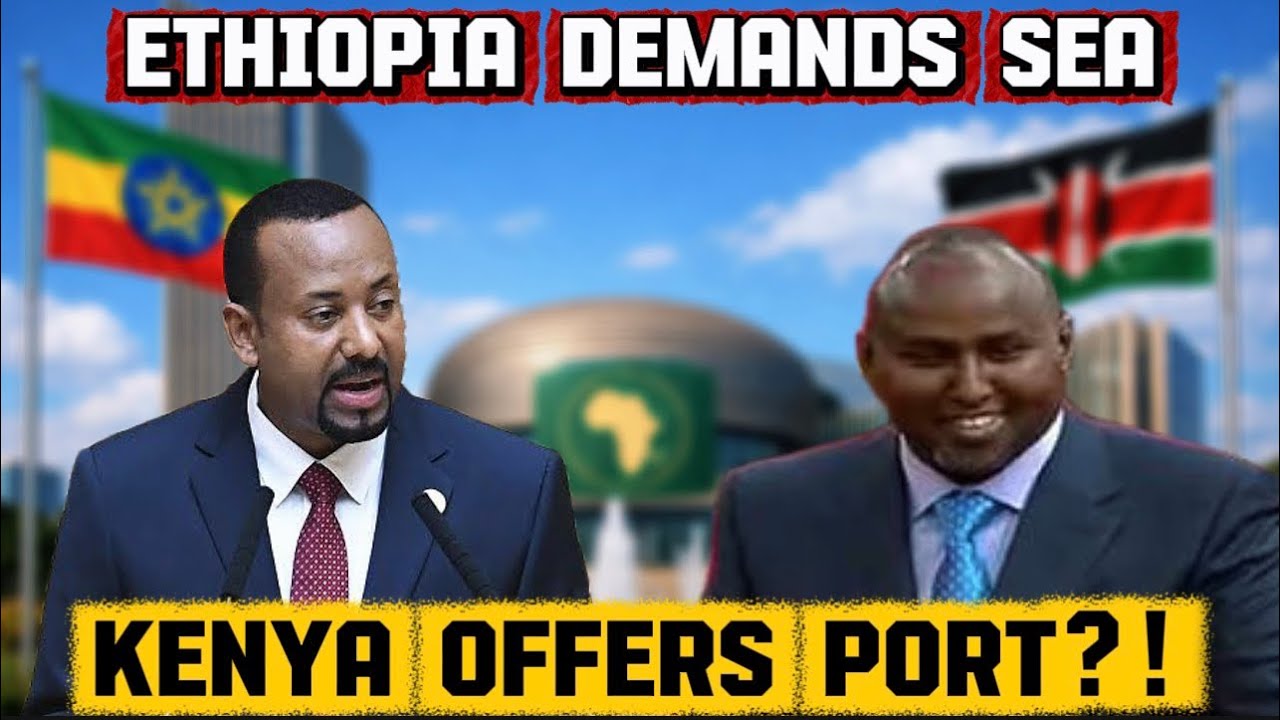 Ethiopia Demands Sea Access | Kenya Offers Port in Shocking Proposal | Horn Of Africa Politics