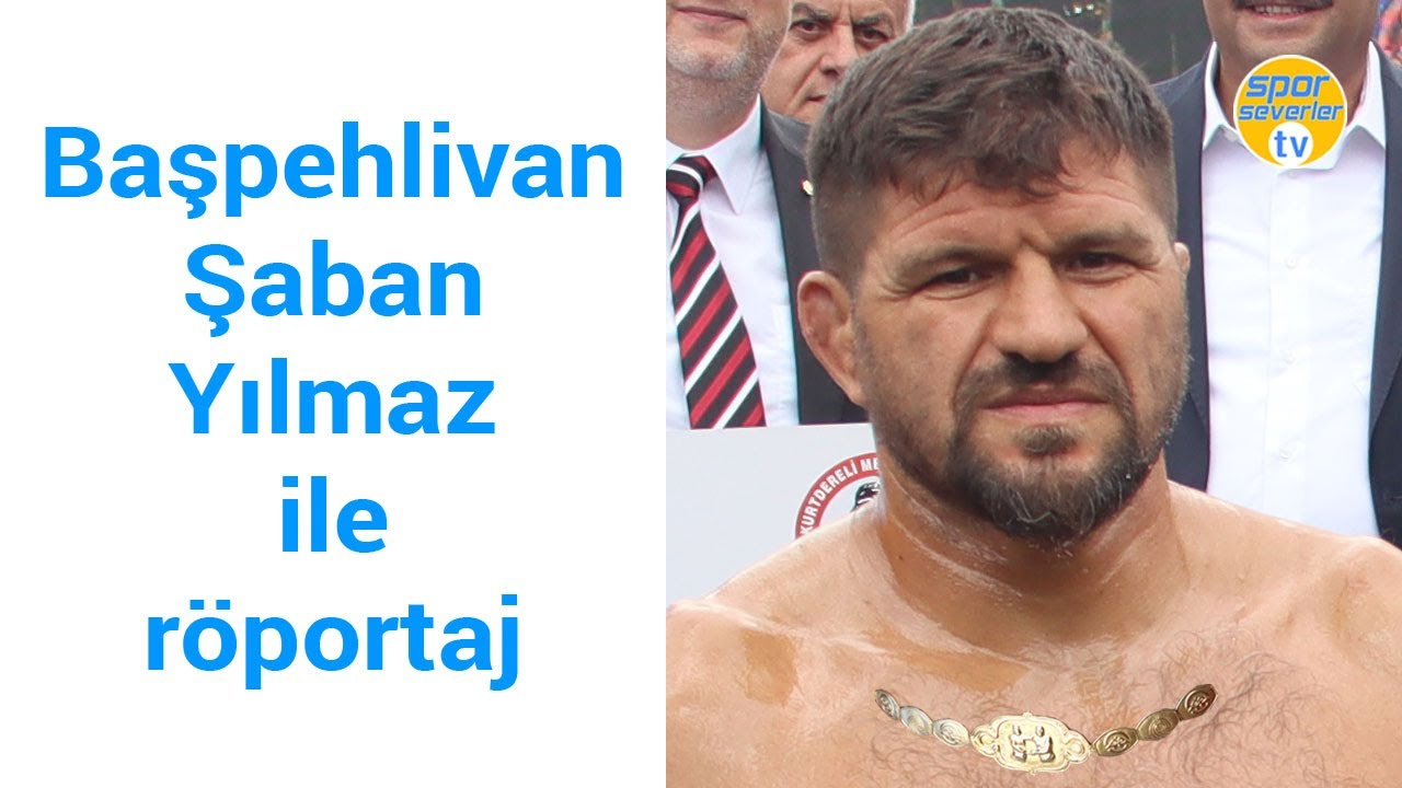 Şaban Yılmaz Başpehlivan ile röportaj