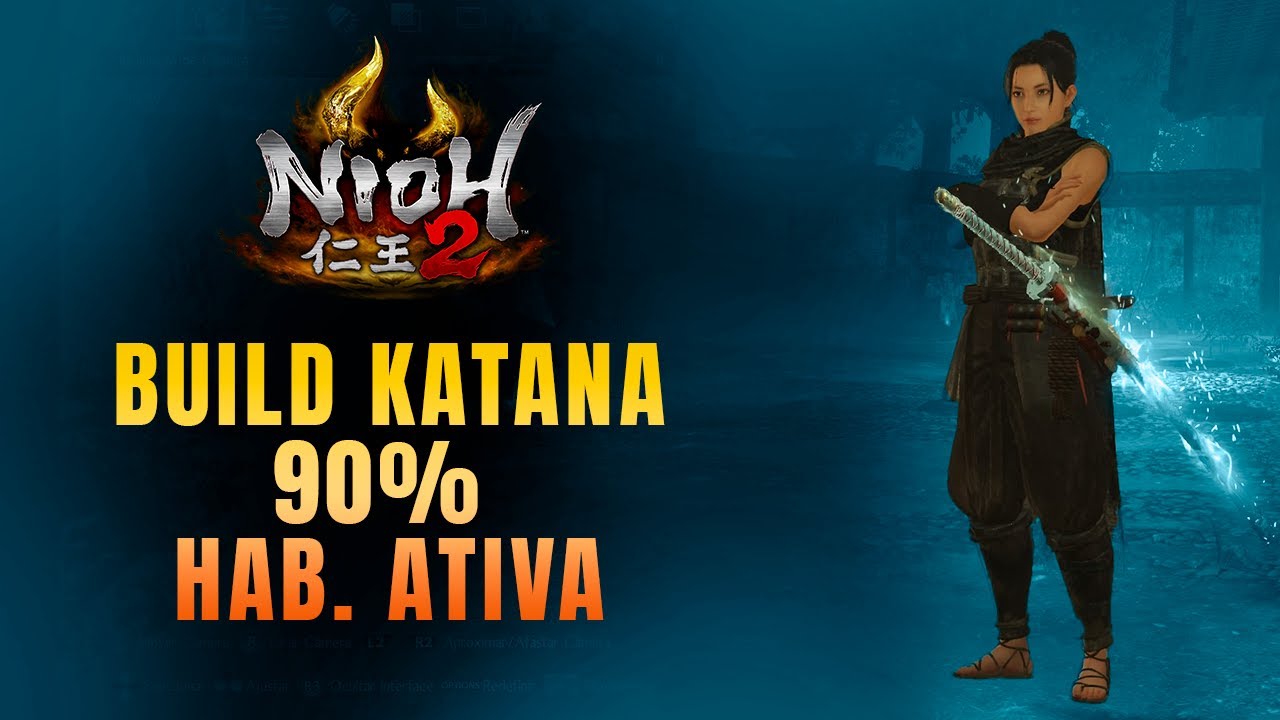 NIOH 2: BUILD KATANA OP ( HAB. ATIVA PURA)