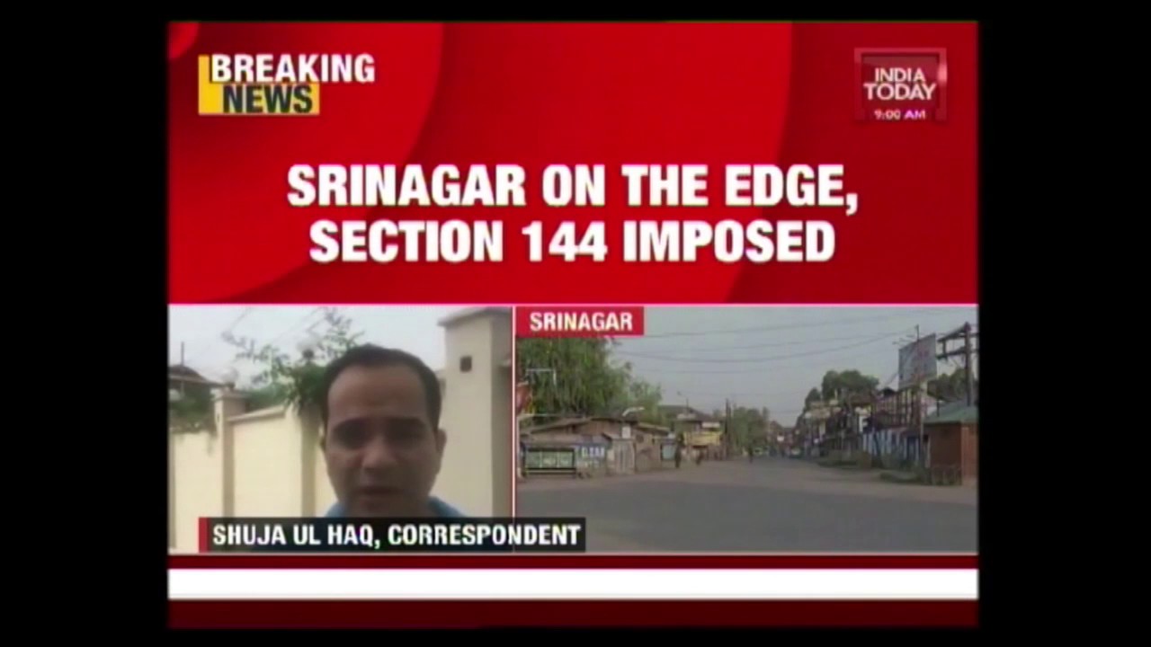 Sec 144 Imposed In Srinagar, Curfew In Anantnag