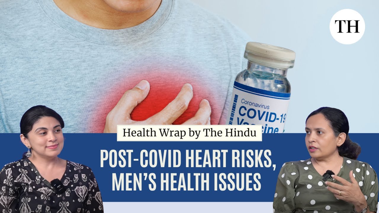 Post-COVID heart risks, men’s health and what’s the new WHO update on essential meds? | Health Wrap