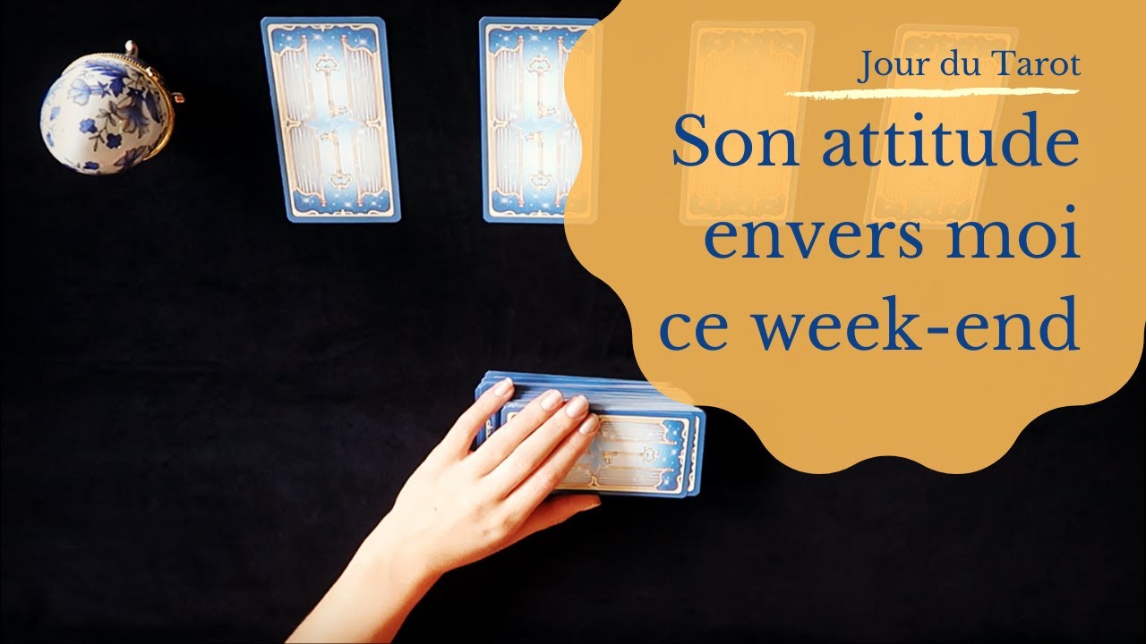 SON ATTITUDE ENVERS MOI CE WEEK-END - Tirage de Tarot à choix multiple