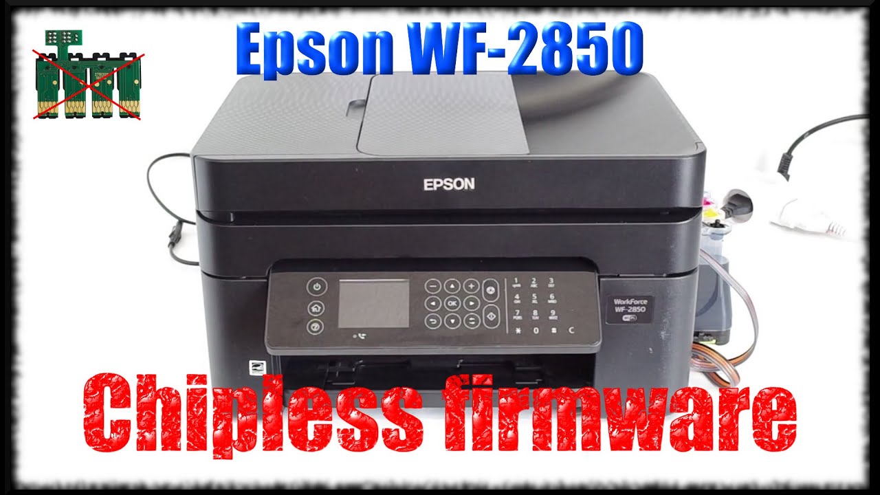 How to make your Epson WF-2850 accepting any cartridge even without chip. Chipless Firmware