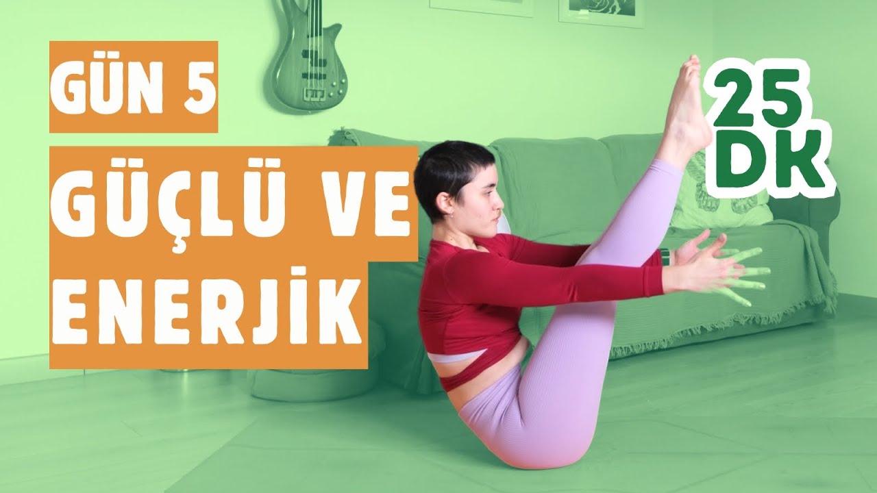 Güçlü ve Enerjik Akış | 7 Günde Tazelen | Gün 5