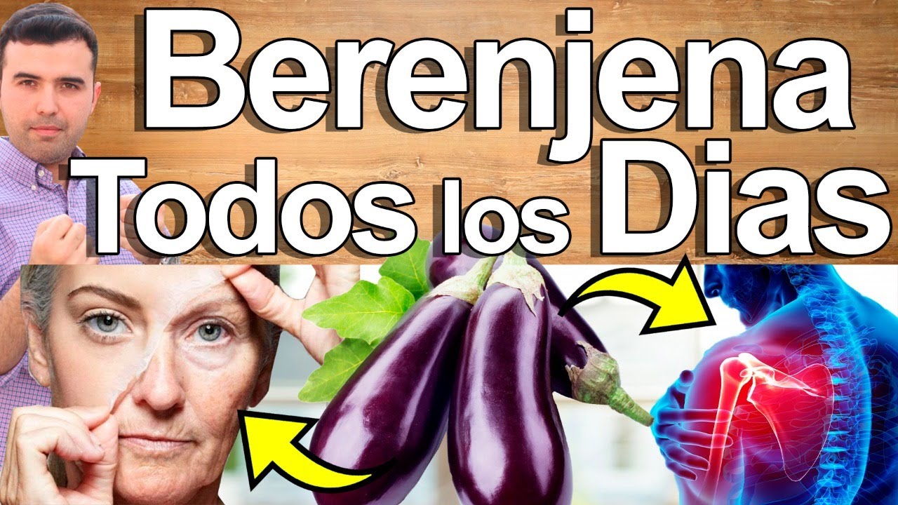 Berenjena Todos Los Días - Para Que Sirve? Beneficios Para Tu Salud Y Belleza - Diabetes Presión