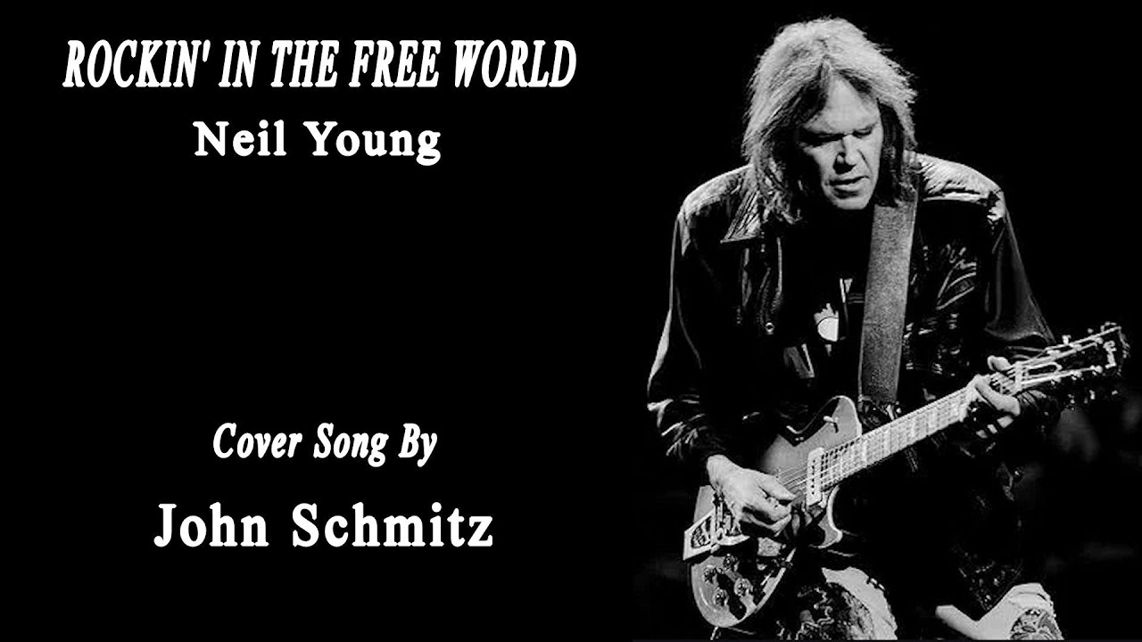 ROCKIN' IN THE FREE WORLD - Neil Young | Cover Song By John Schmitz
