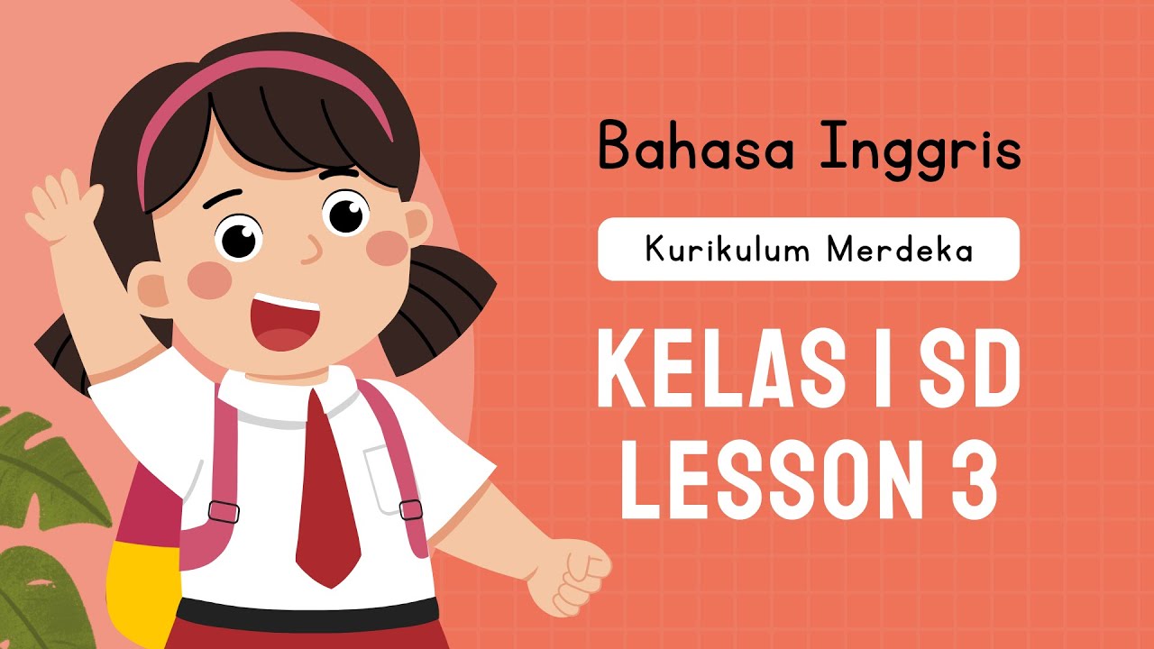 Bahasa Inggris Kurikulum Merdeka – Kelas 1 SD Lesson 3 -  Introduction (part 2)