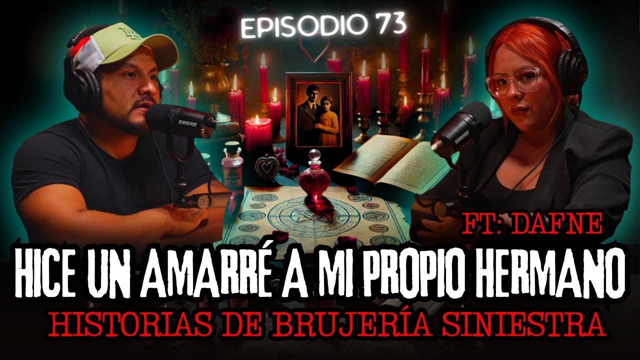 73 | Le Hice un AMARRE A MI HERMANO... Historias de BRUJERÍA Siniestra