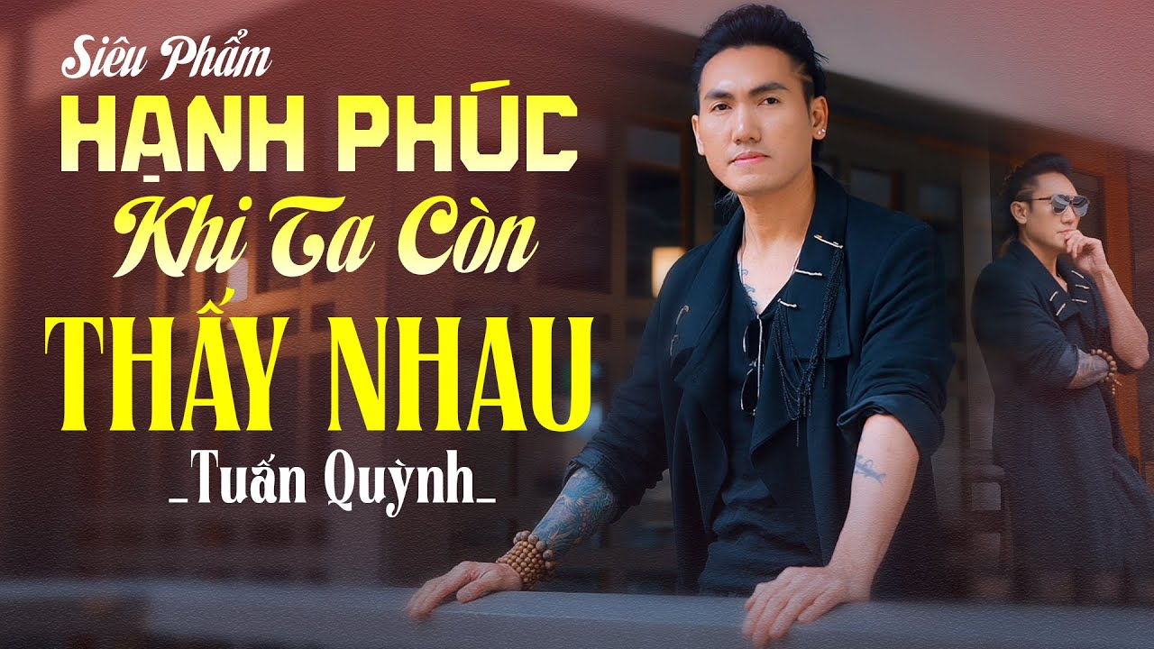 Siêu Phẩm HẠNH PHÚC KHI TA CÒN THẤY NHAU - Tuấn Quỳnh 2026 | Nhạc Vàng Ý Nghĩa Càng Nghe Càng Thấm