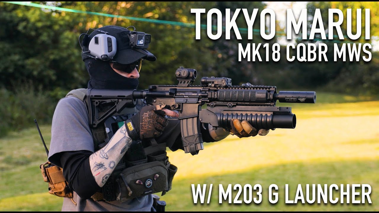 Tokyo Marui CQBR MWS - MK18 Build w/ Grenade Launcher.!🔥