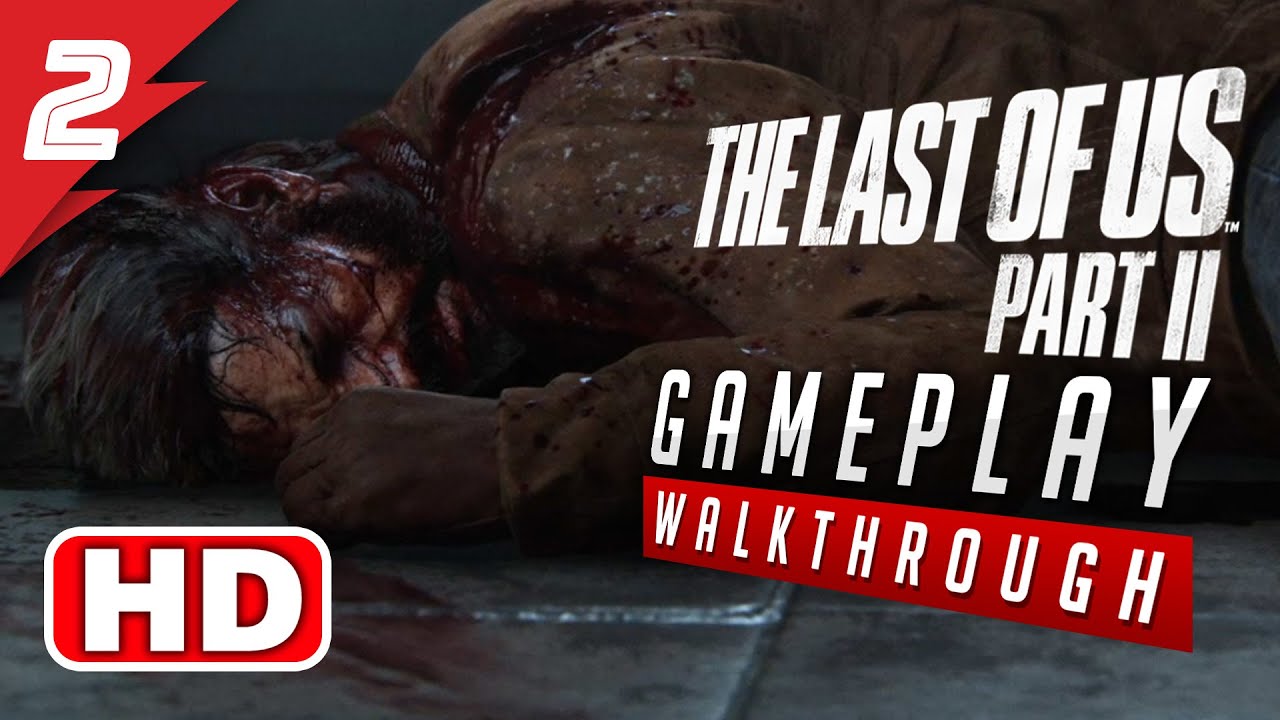 THE LAST OF US 2 Gameplay Walkthrough PART 2 - JOEL IS IN DANGER (TLOU2) Regular PS4 #FILIPINO