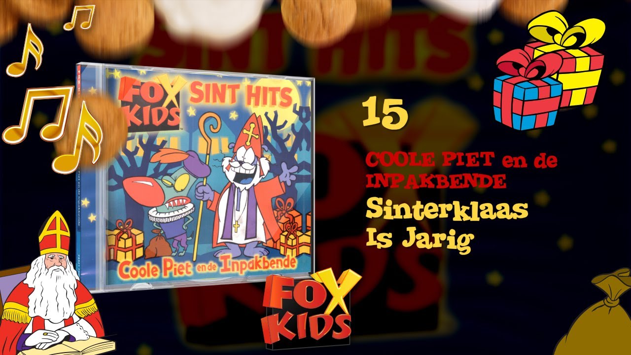 LIED: SINTERKLAAS IS JARIG - COOLE PIET EN DE INPAKBENDE (2001) &bull; CD Fox Kids Sint Hits