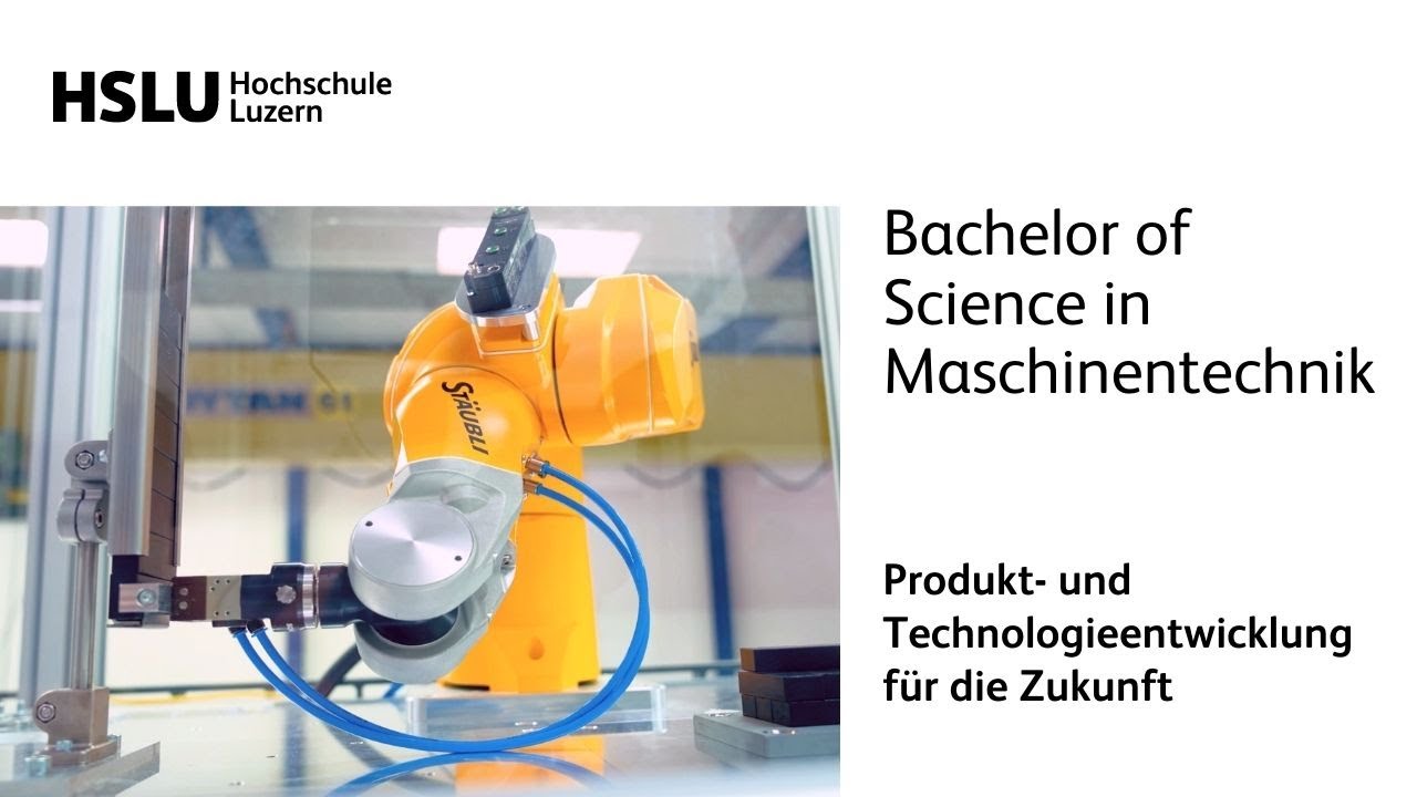 Bachelor of Science in Maschinentechnik: Produkt- und Technologieentwicklung f&uuml;r die Zukunft