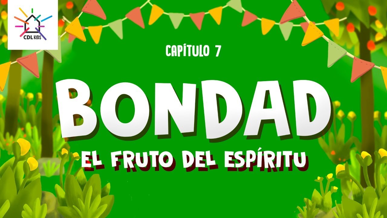 El fruto del espíritu: BONDAD | CDL Kids | Capítulo 7, Temporada 4