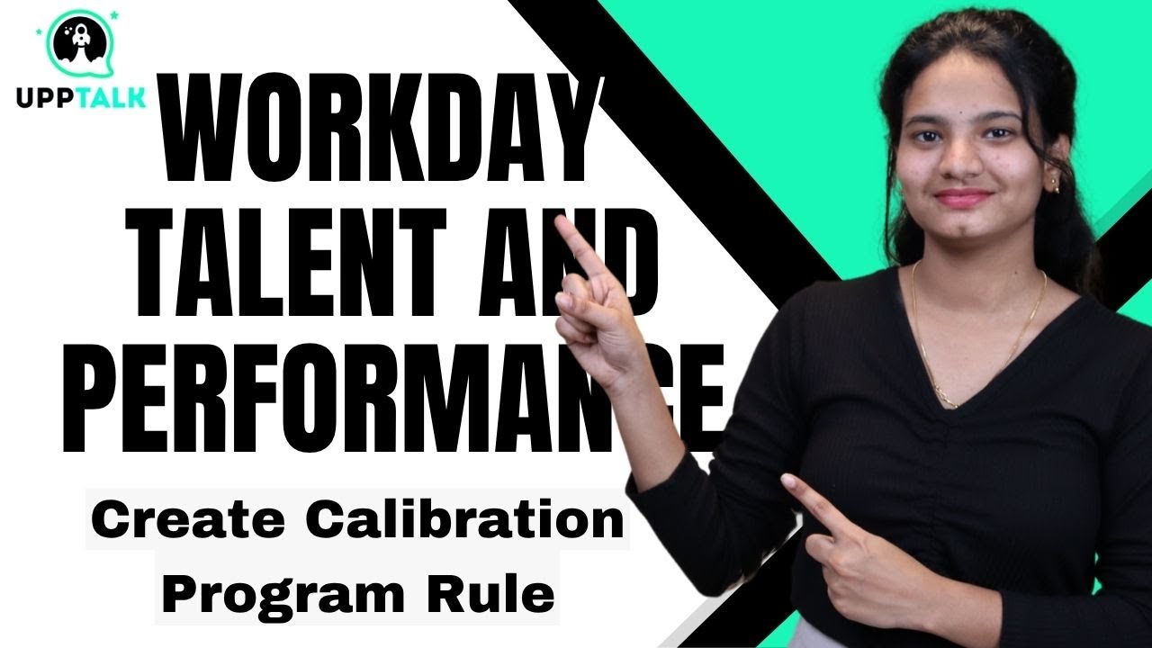 Workday Talent and Performance Create Calibration Program Rule | WTP Training | WTP | UppTalk