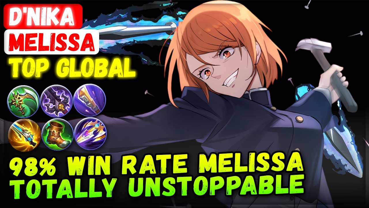 98% Win Rate Melissa Totally Unstoppable [ Top Global Melissa ] D'Nika
