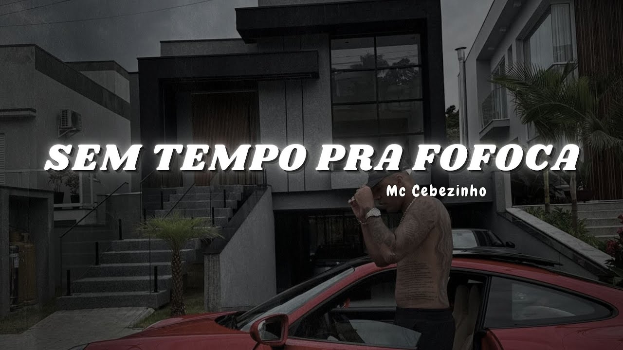 SEM TEMPO PRA FOFOCA - Mc Cebezinho (DJ BOY)