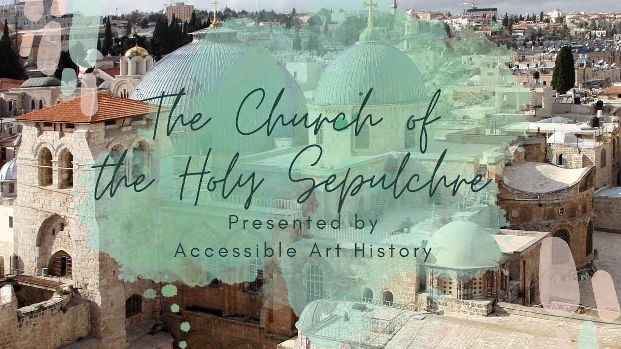 The Church of the Holy Sepulchre || Easter, Architecture, and Early Christianity