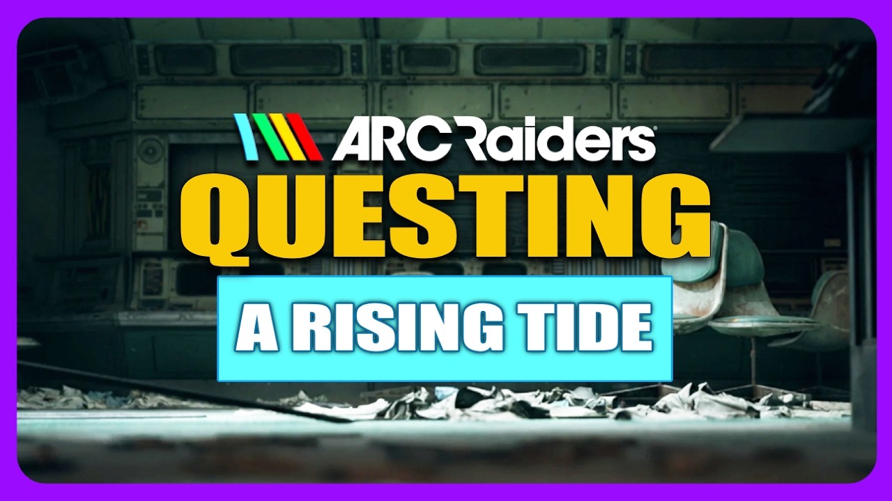 A Rising Tide - Arc Raiders Quest