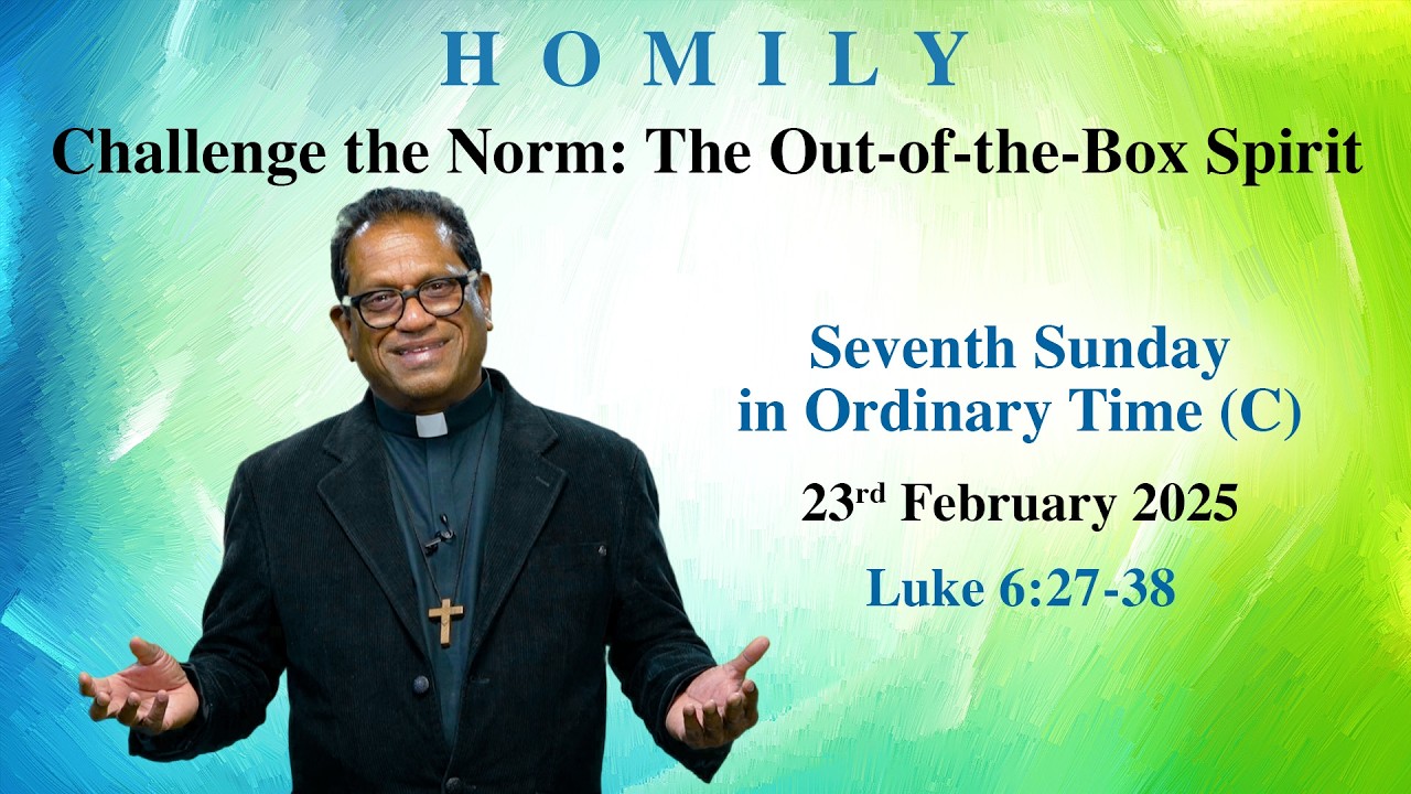 Homily | RADICAL LOVE | 7th Sunday in Ordinary Time (Year C) Luke 6:27-38🔥
