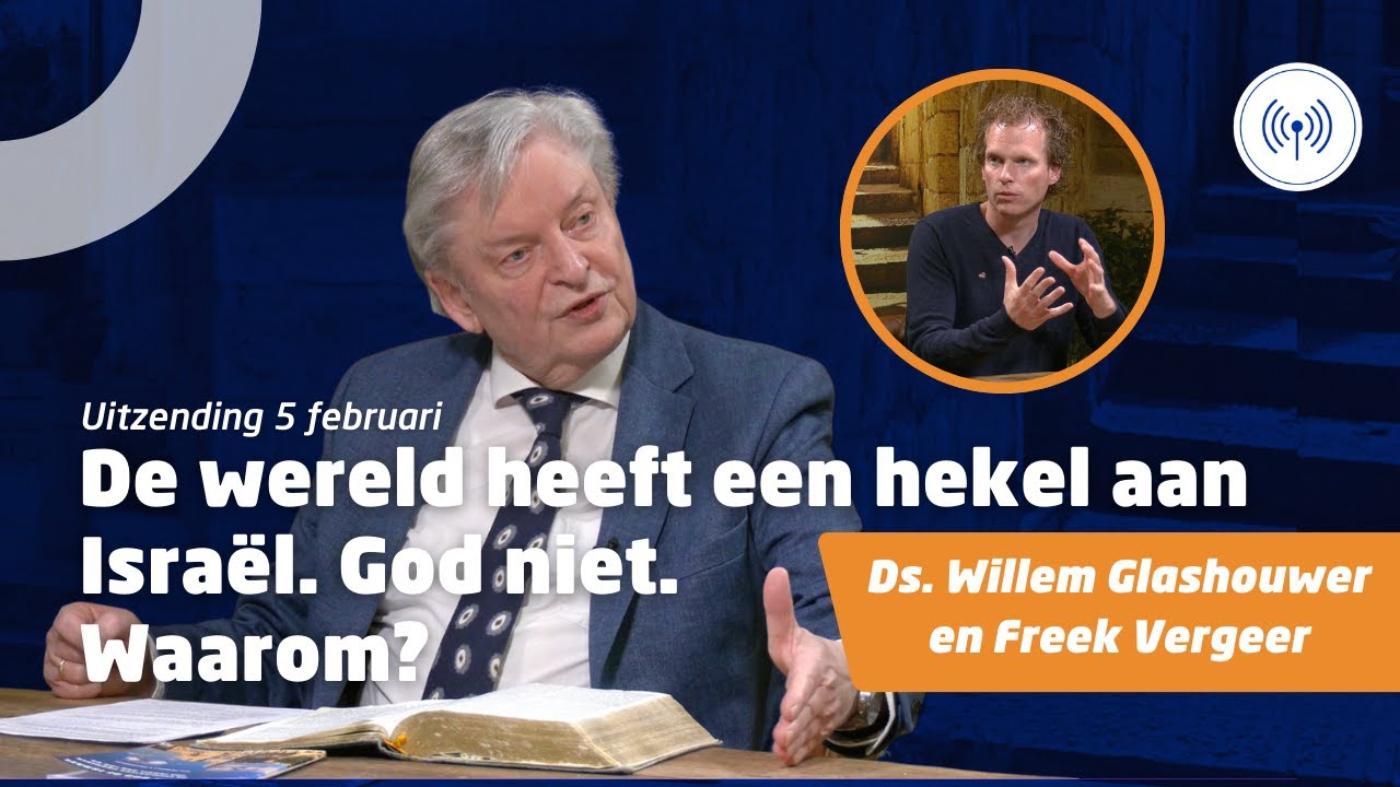 Uitzending 5 februari • De wereld heeft een hekel aan Israël. God niet. Waarom?