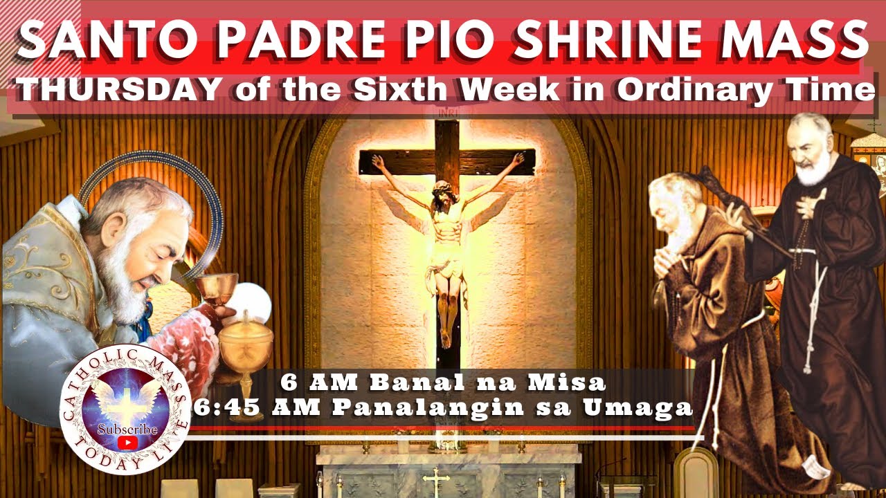 THURSDAY LIVE MASS TODAY  at Santo Padre Pio National Shrine - Batangas.  February 20,  2025. 6a.m.