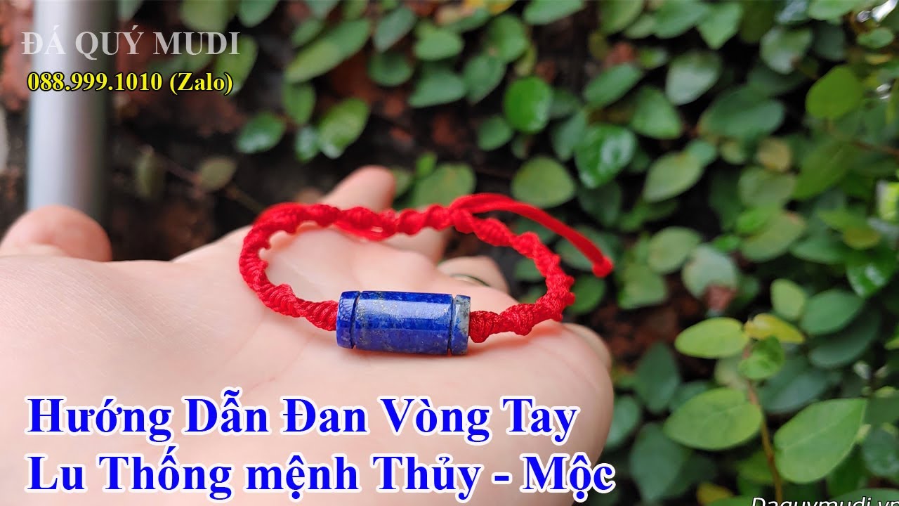HƯỚNG DẪN ĐAN VÒNG TAY LU THỐNG MÀU XANH DƯƠNG CHO NGƯỜI MỆNH THỦY - MỘC