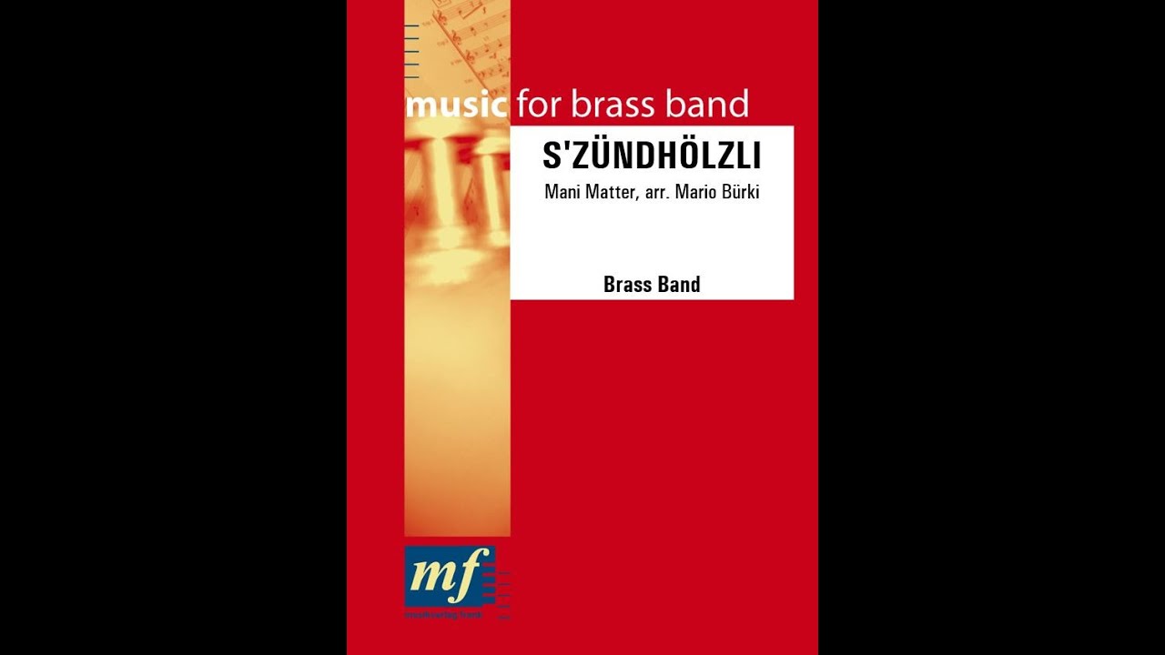 S'ZÜNDHÖLZLI - Mani Matter, arr. Mario Bürki