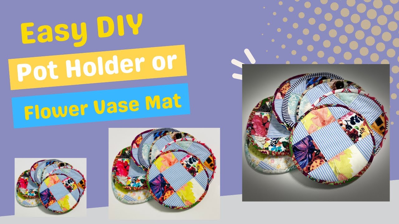 Easy DIY Pot Holder or Flower Vase Mat (scrap fabric) Series #2