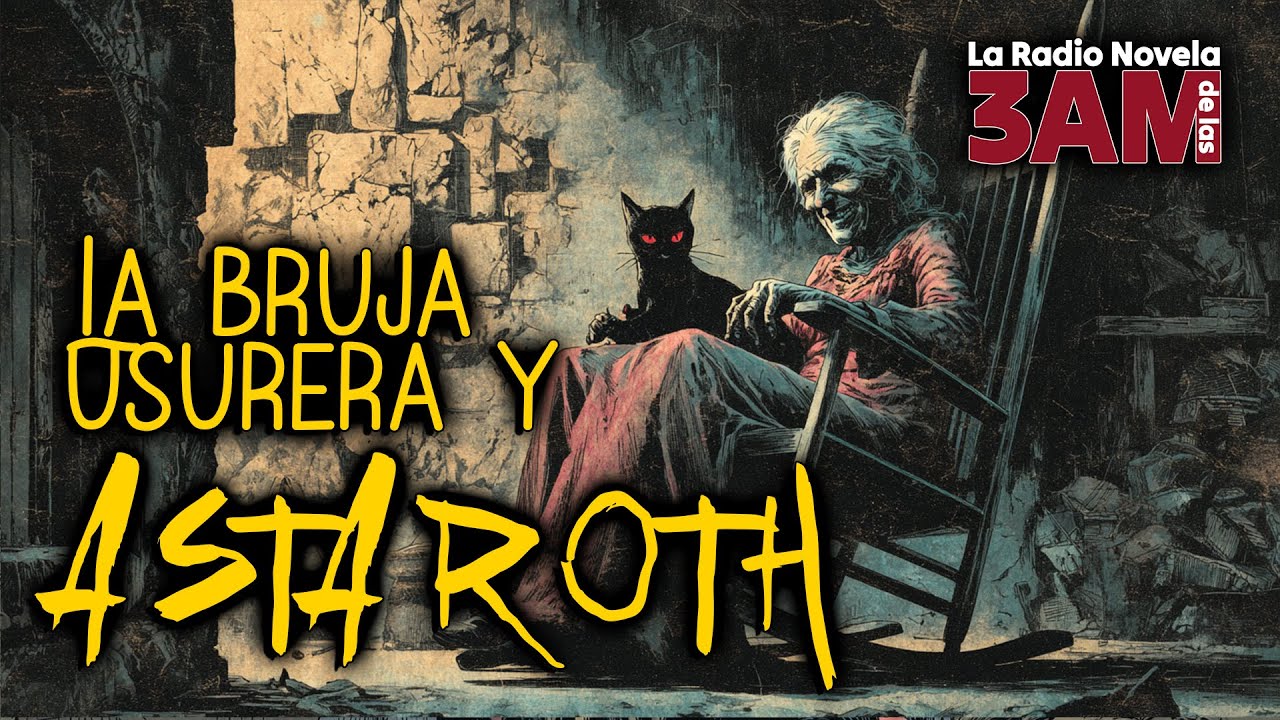 040 LA BRUJA USURERA Y ASTAROTH | La RadioNovela de las 3AM | Leyendas y Relatos de Terror.