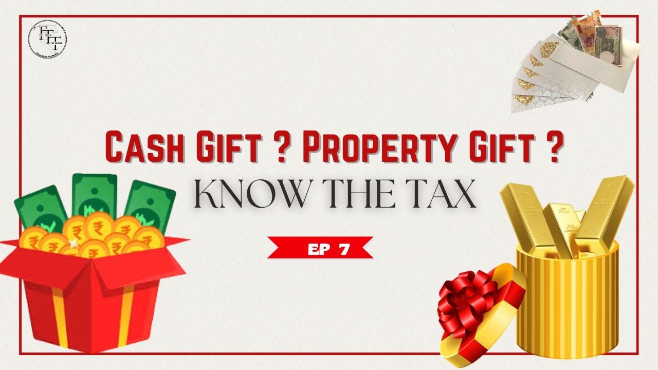 Gift Tax in India Explained - What is Taxable & Not ? Gift Deed, Cash gifts | TNC Sridhar |Episode 7