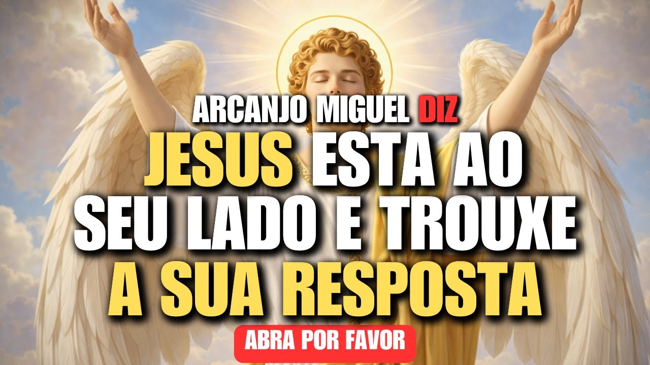 Arcanjo Miguel Diz: Jesus Está ao Seu Lado Agora com a Resposta da sua Oração