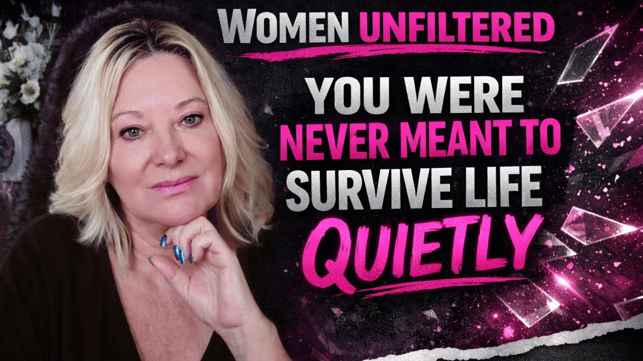 WOMEN UNFILTERED: You were never meant to survive life quietly