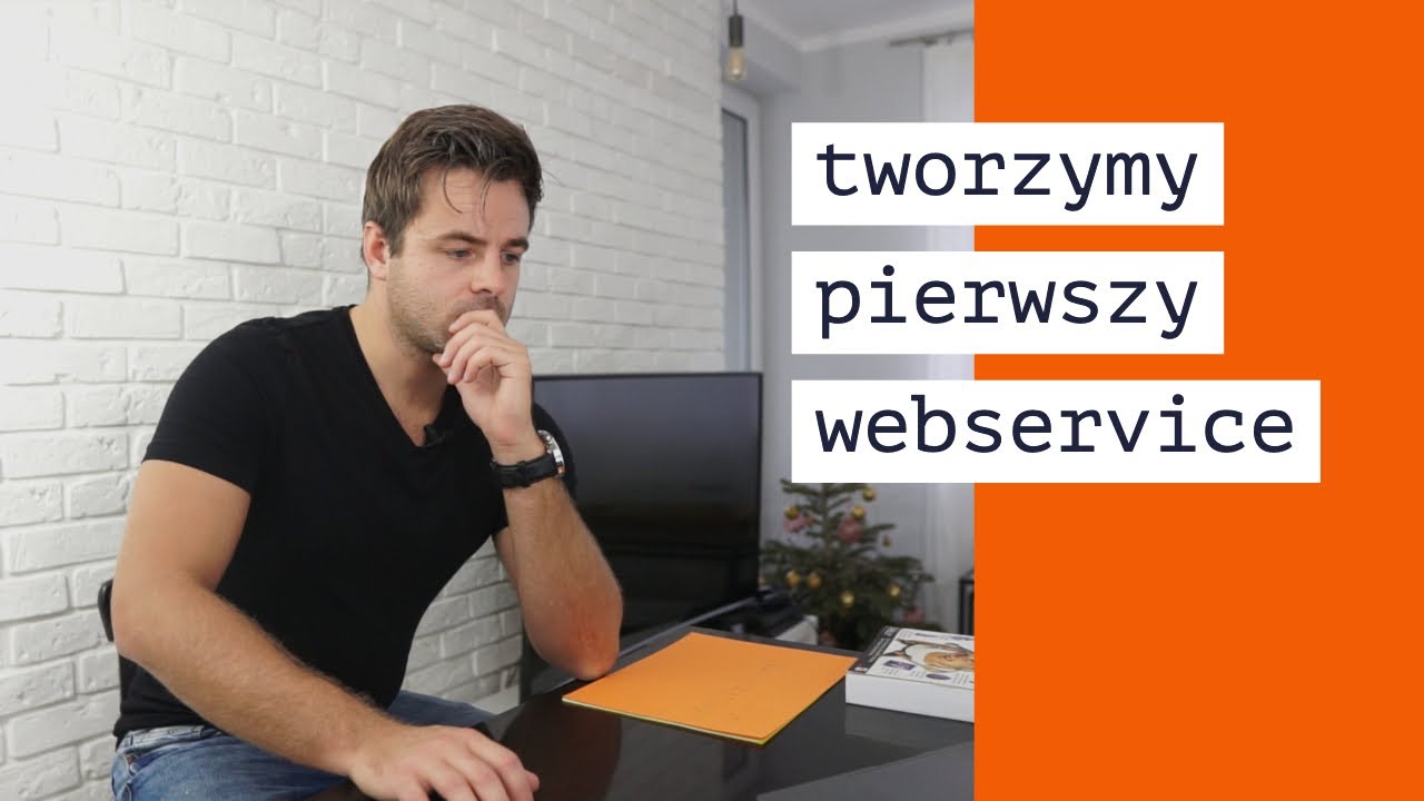 TWORZYMY PIERWSZY WEB SERVICE