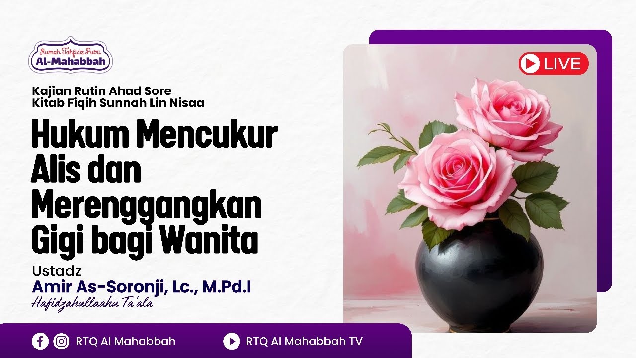 Hukum Mencukur Alis & Merenggangkan Gigi bagi Wanita - Ustadz Amir As-Soronji, Lc., M.Pd.I