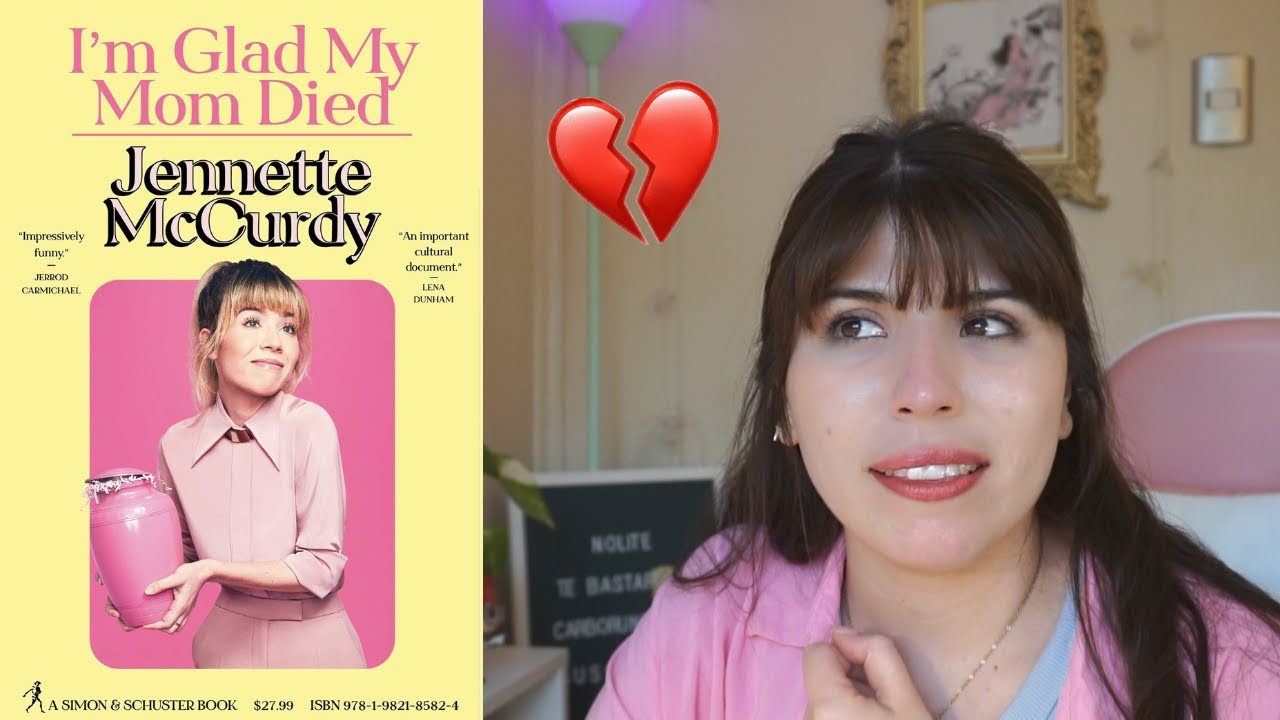 I'M GLAD MY MOM DIED - El libro de Jennette McCurdy 💔