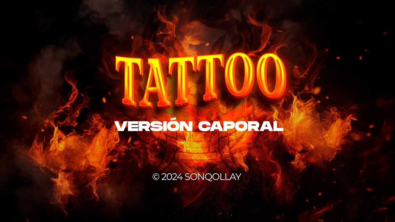 Tattoo - Versión Caporal - SonQollay