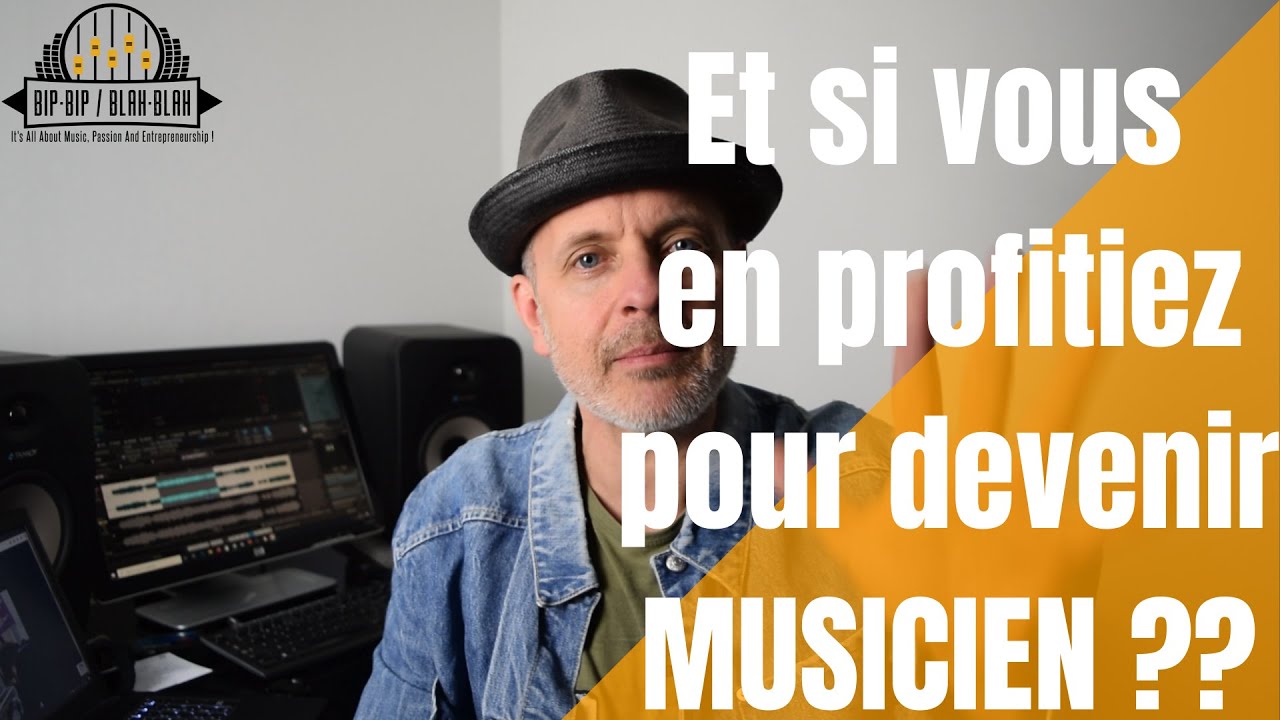 Et si vous en profitiez pour devenir Musicien ?
