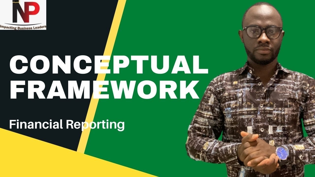 Conceptual Framework for Financial Reporting ICAG |ACCA| CPA|CFA|CIMA|ICAN -  Nhyira Premium