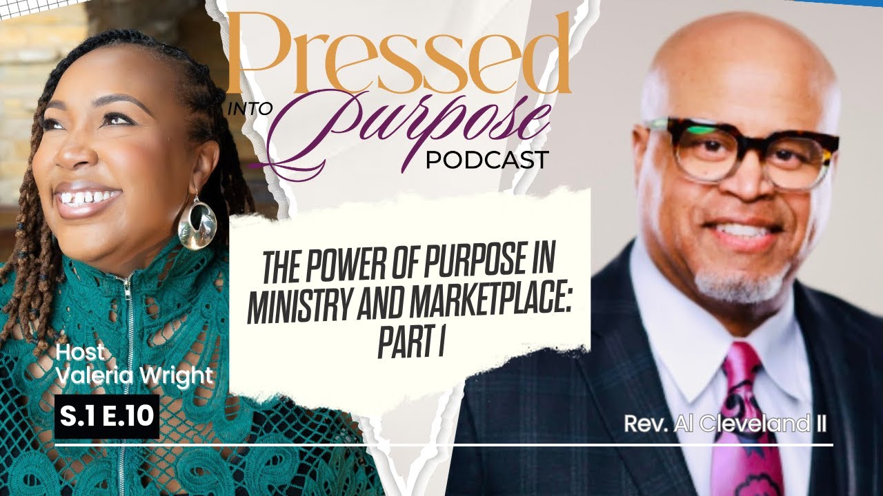 The Power of Purpose in Ministry and Marketplace - Rev. Al Cleveland, PART 1