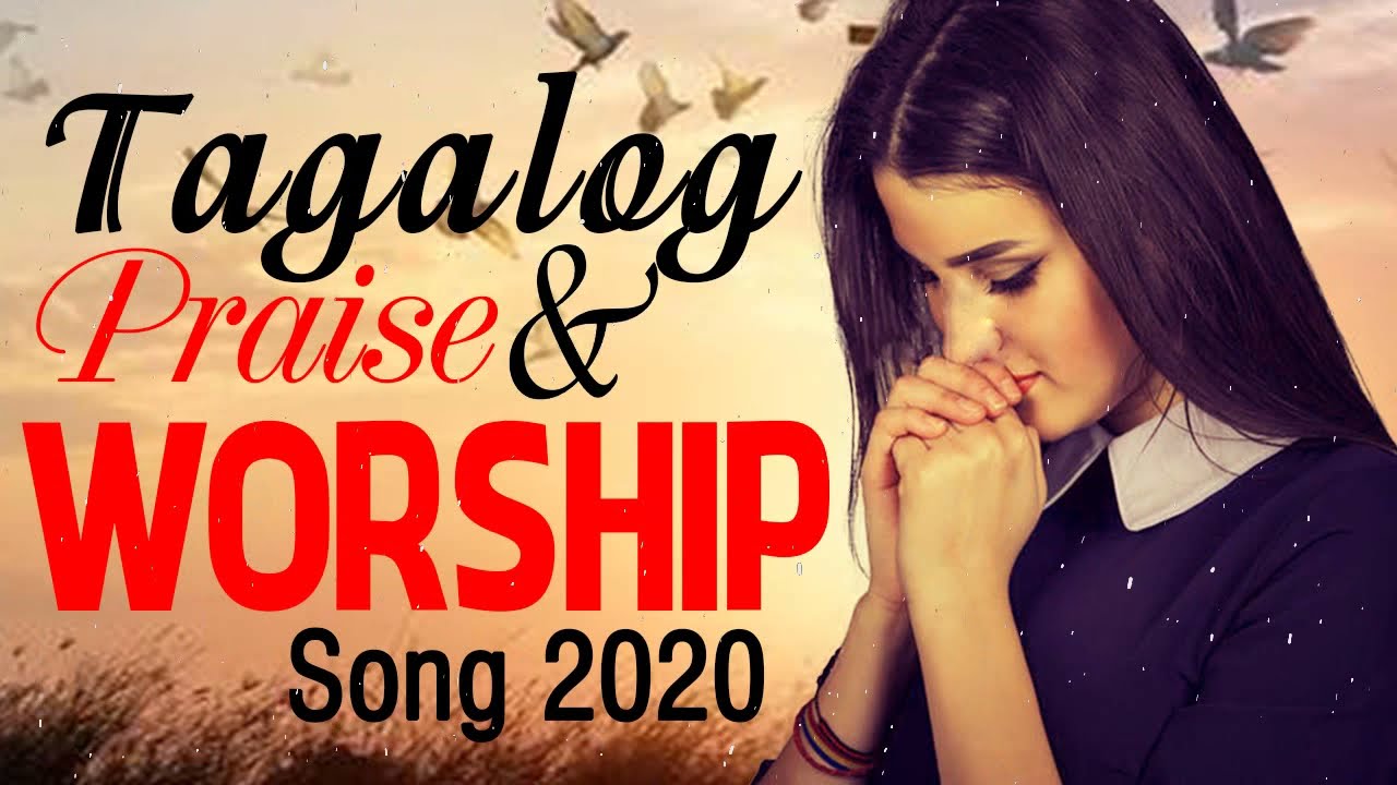 Best Beautilful Tagalog Christian Worship Songs 2020 - Special Tagalog Christian Songs Collection