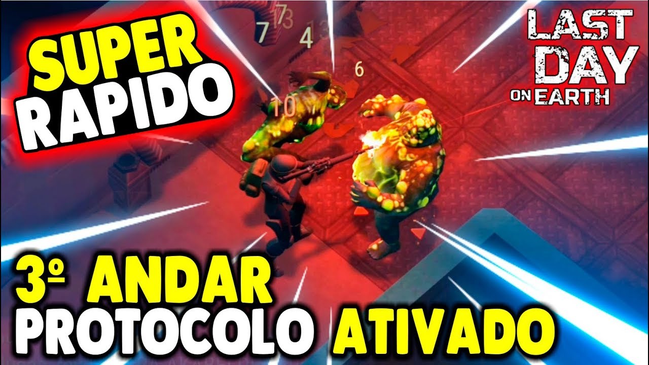 Super Rapido 3º Andar Protocolo Ativado - Last Day On Earth