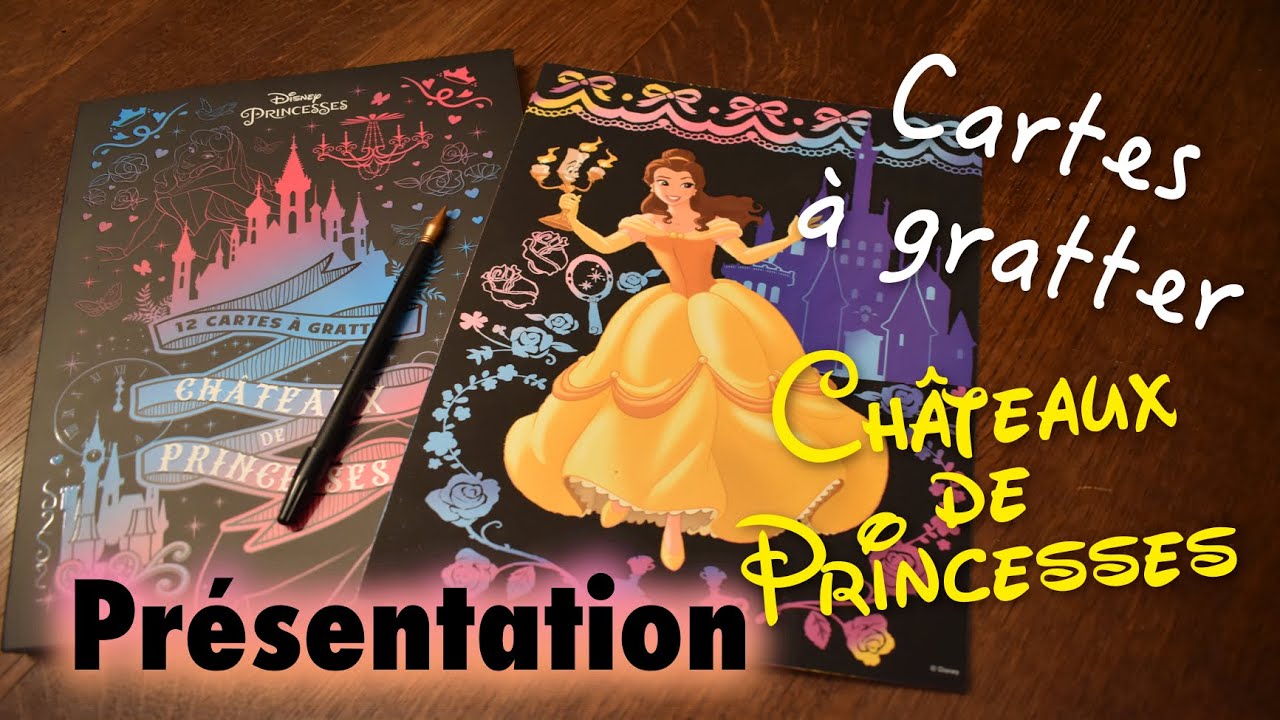 PRESENTATION CARTES A GRATTER 🎆CH&Acirc;TEAUX DE PRINCESSES 🎆