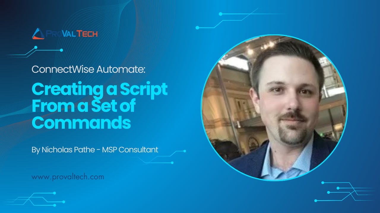 ConnectWise Automate: Creating a Script from a Set of Commands